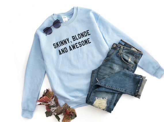 Skinny girl sweatshirt deals