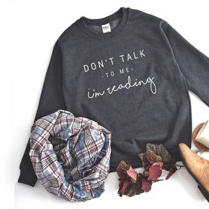 Don't Talk to Me I'm Reading Cute Sweatshirt for Women - Etsy