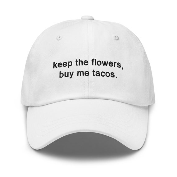 Keep the Flowers Buy Me Tacos Funny Baseball Hats for Women With