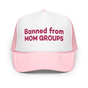 Banned from Mom Group Funny Trucker Hats Women Trashy Humor Cap Mothers Day Gift