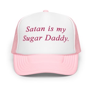Satan is my sugar daddy funny trucker hat for women inappropriate adult humor cap gift for girlfriend