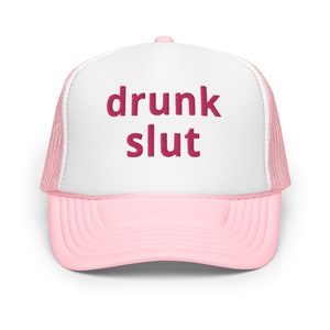 Drunk sl*t funny trucker hat women unhinged bachelorette group party cap gift for her
