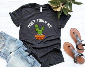 Don't touch me Cactus women shirt tshirt tumblr graphic tee womens funny tshirts best friend gift for her printed t-shirts