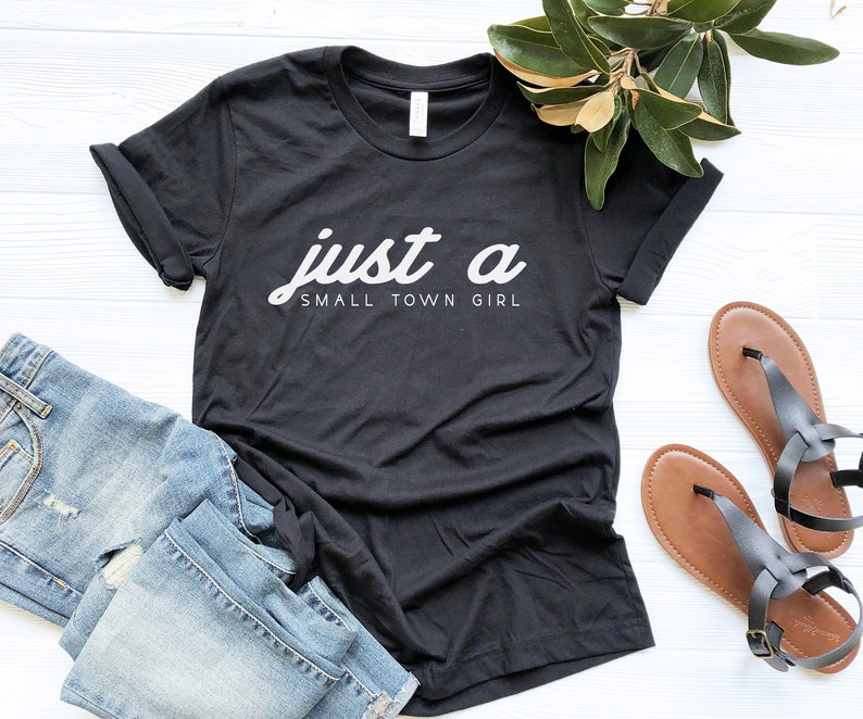 Just a Small Town Girl Shirt With Sayings Funny Tshirt Country - Etsy