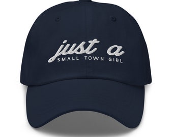 Just a small town girl baseball cap for women baseball hat embroidered dad hat unique gift for mom hats