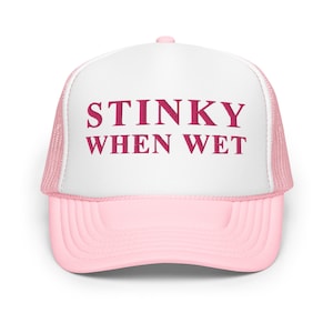 Stinky when wet funny trucker hat women raunchy inappropriate explicit humor cap gag gift for her