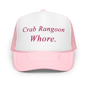 Crab rangoon wh*re funny trucker hat women inappropriate offensive embroidered cap adult humor gift for her