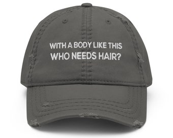 With a Body Like This Who Needs Hair Funny Distressed Baseball Hat Saying for Men Unstructured Cap Gift for Dad