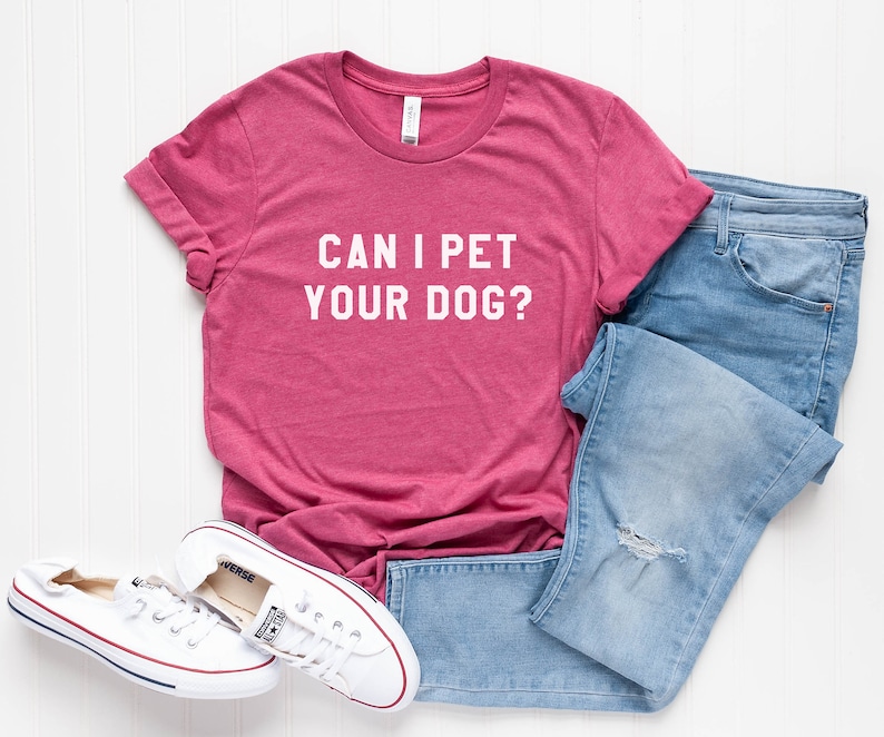 Can I pet your dog tshirt dogs lover gift t shirt with quotes graphic tee women funny t-shirts animal lover gift Heather Raspberry