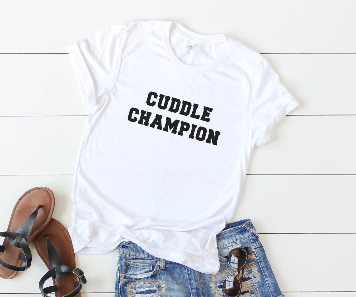 Cuddle Champion Tshirt Tumblr Shirts with sayings Quote Tee | Etsy