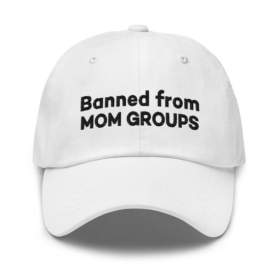 Banned From Mom Groups Funny Baseball Hat for Women Adjustable Embroidery  Baseball Caps Funny Gift for Womens 