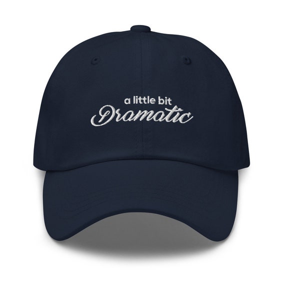 A Little Bit Dramatic Dad Hat for Men Funny Hat for Women Embroidered  Baseball Hat Cool Baseball Caps Funny Gift for Womens 
