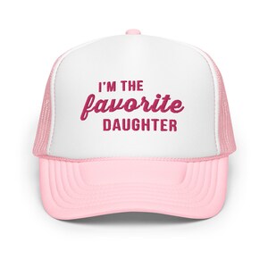 I&#39;m the Favorite Daughter Funny Trucker Hat for Women with Saying Snapback Cap Funny Gift for her