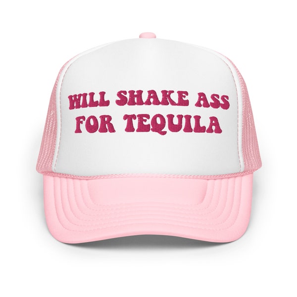 Will shake ass for tequila funny trucker hat women inappropriate dirty adult humor cap gift for her