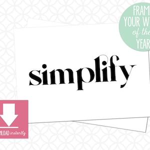 May include: Printable art print with the word "simplify" in a bold, black font. The print is framed with a white border and has a light green circle with the text "Frame Your Word of the Year" in white font.