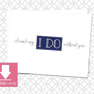 Druckbare ""I Can't Say 'I Do' without You" Briefpapier: Sofortiger Download als flach und gefaltete Option für A2 4,25in X 5,5in Umschlag