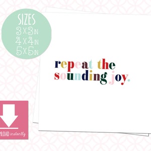May include: White print with the text "repeat the sounding joy" in colorful letters. The image includes size options of 3x3 inches, 4x4 inches, and 5x5 inches, along with a pink download icon.