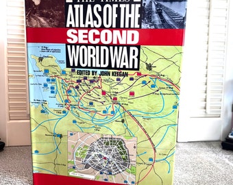 Vintage Book ~ The Times Atlas of The Second World War Edited by John Keegan ~ 1989 First Edition Hardcover ~ Large Book 14.5”x 10.5”
