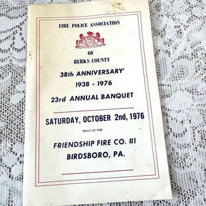 May include: A white paper program for the 38th Anniversary of the Fire Police Association of Berks County. The event is the 23rd Annual Banquet and will be held on Saturday, October 2nd, 1976 at the Friendship Fire Co. #1 in Birdsboro, PA.