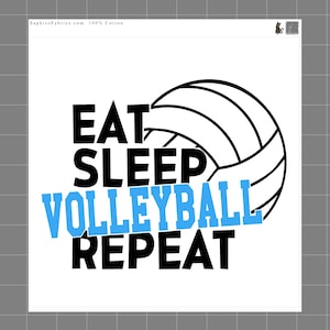 May include: White square with the text "EAT SLEEP VOLLEYBALL REPEAT" in black and blue, with a black and white volleyball graphic. The words are stacked vertically, with the word "VOLLEYBALL" in a blue, collegiate-style font.