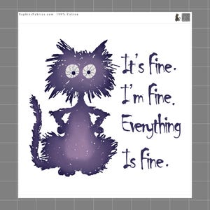 It's Fine Everything Is Fine Frazzled Cat 100% Cotton Fabric Panel Block Quilt Square A242