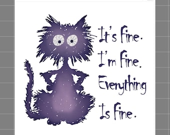 It's Fine Everything Is Fine Frazzled Cat 100% Cotton Fabric Panel Block Quilt Square A242