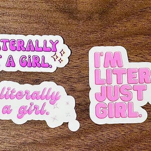 Pegatina de vinilo "Soy literalmente una chica" - Estética rosa, pegatina moderna para portátil, pegatina divertida e impermeable para mujer, calcomanía femenina, TikTok