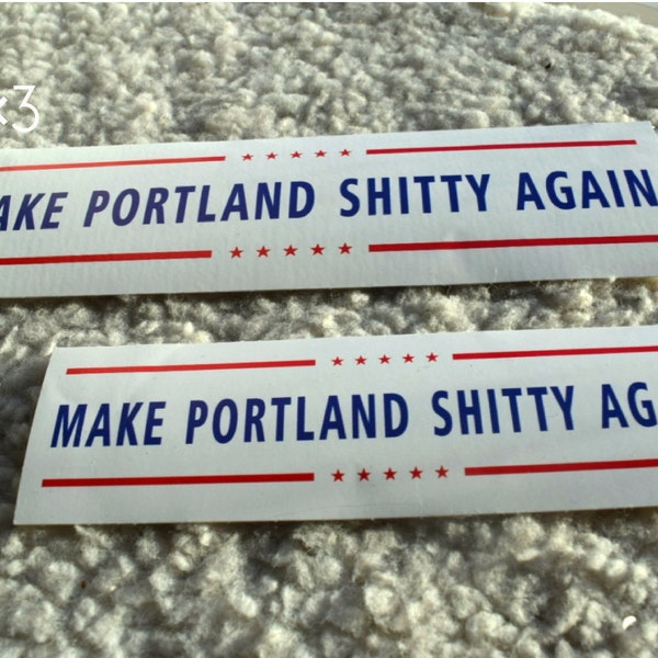 Make Portland Shitty Again • Matte Vinyl Sticker