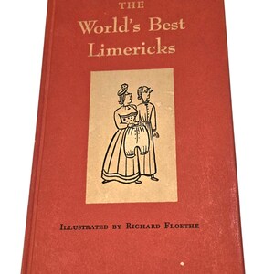 May include: A vintage book titled "The World's Best Limericks" with a red cover. The cover features an illustration of two figures and the text "Illustrated by Richard Floethe". The book appears to be in good condition.
