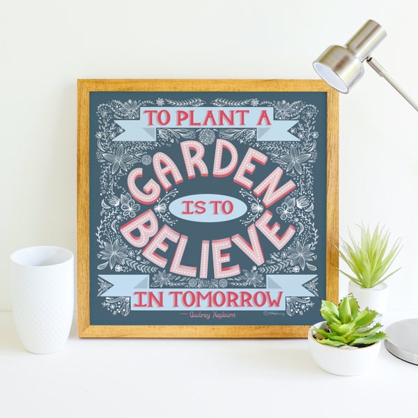Audrey Hepburn -To Plant A Garden Poster | Audrey Hepburn Quote | 8x8 Print