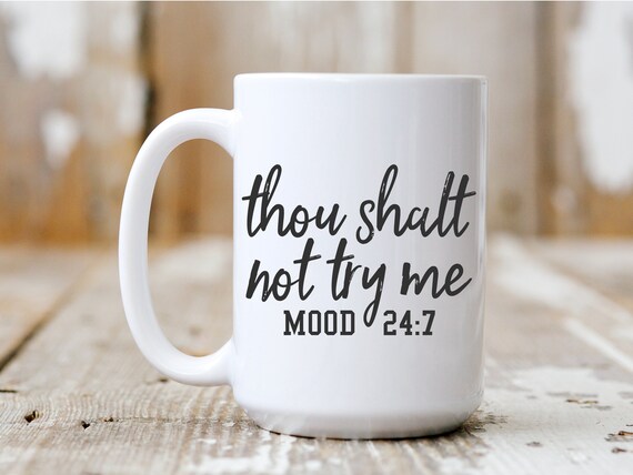 Thou Shalt Not Try Me, Coffee Mug, Funny Mug, Gift Idea, Coffee Drinker, 5049