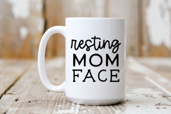 Resting Mom Face, Coffee Mug, Coffee Lover, 5196