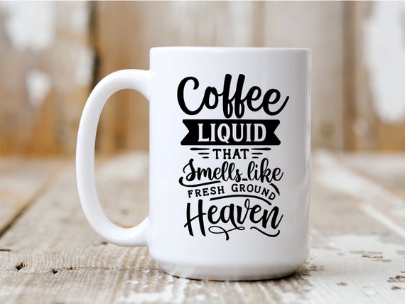 Smells Like Heaven, Gift Idea, Coffee Mug, Funny Mug, Coffee Drinker, 5022
