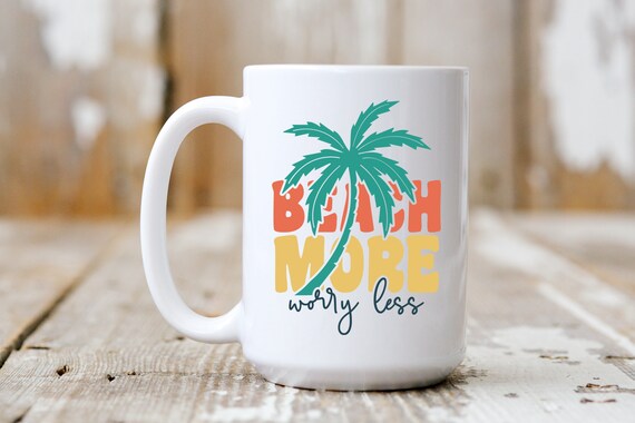 Beach More Worry Less, Coffee Mug, Funny Mug, Coffee Lover, 5224