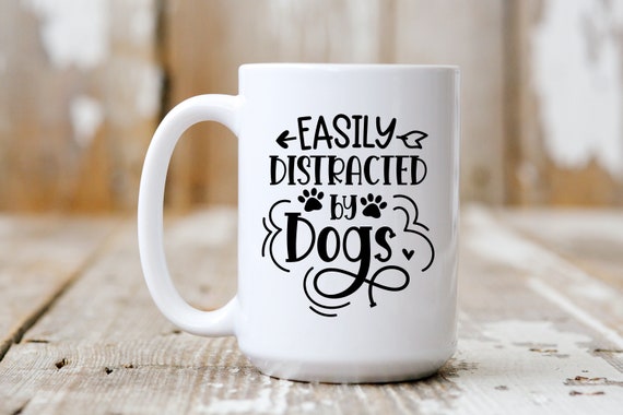 Easily Distracted By Dogs, Coffee Mug, Coffee Lover, 5193