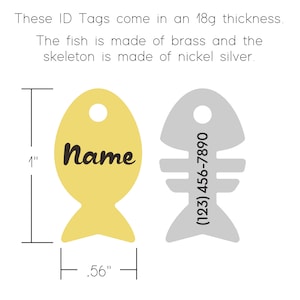 May include: Two fish-shaped pet ID tags, one yellow with the word "Name" and the other gray with the phone number (123) 456-7890. The tags are 1 inch tall and .56 inches wide.