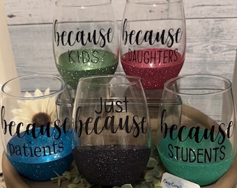 Daily Glitter Wine Glass - Adult Humor - Funny - Just Beacuse - Stemless