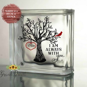 I will always be with you vinyl decal - glass block - personalized - memorial - sympathy - In Memory of - DIY - DWD01