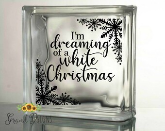 I'm dreaming of a white Christmas vinyl decal - DIY - handmade vinyl decal - Christmas decals for glass blocks - TRUE09f