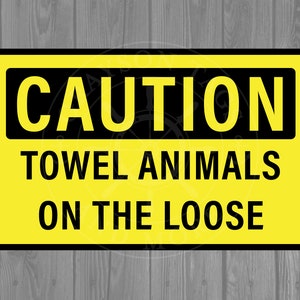 CAUTION Towel Animals on the Loose Magnet (X-Large, 4 Medium or 8 Small available), FE Gift