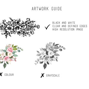 May include: Artwork guide with a checkmark next to a black and white floral illustration and an X next to a color floral illustration and a grayscale floral illustration. The text reads "Black and white, clear and defined edges, high resolution image".