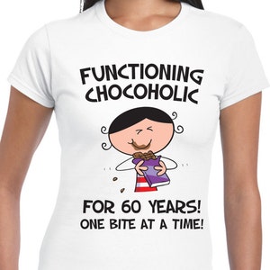 Functioning Chocoholic 60th Birthday Women&#39;s T-Shirt