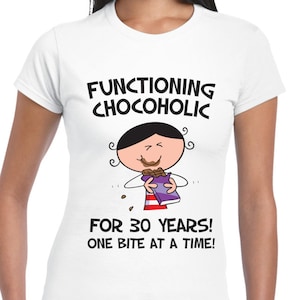 Functioning Chocoholic 30th Birthday Women&#39;s T-Shirt