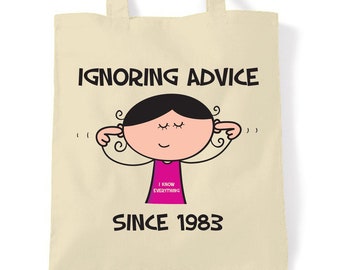 Ignoring Advice Since 1983 40th Birthday Tote Bag