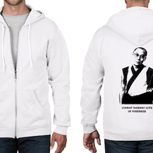 May include: White zip-up hoodie with a black and white image of the Dalai Lama on the back. The text "Commit Random Acts of Kindness" is printed below the image.