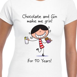 Chocolate & Gin Makes Me Grin 70th Birthday Women&#39;s T-Shirt
