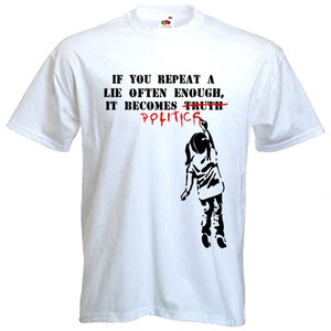 Banksy If You Repet A Lie Mens T-Shirt