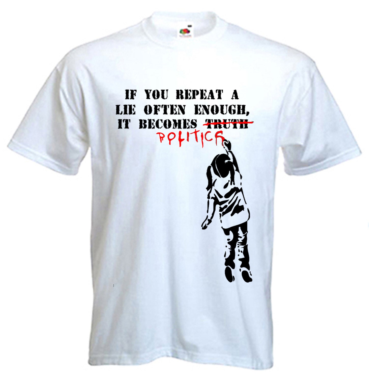 Image of Banksy If You Repet A Lie Mens T-Shirt