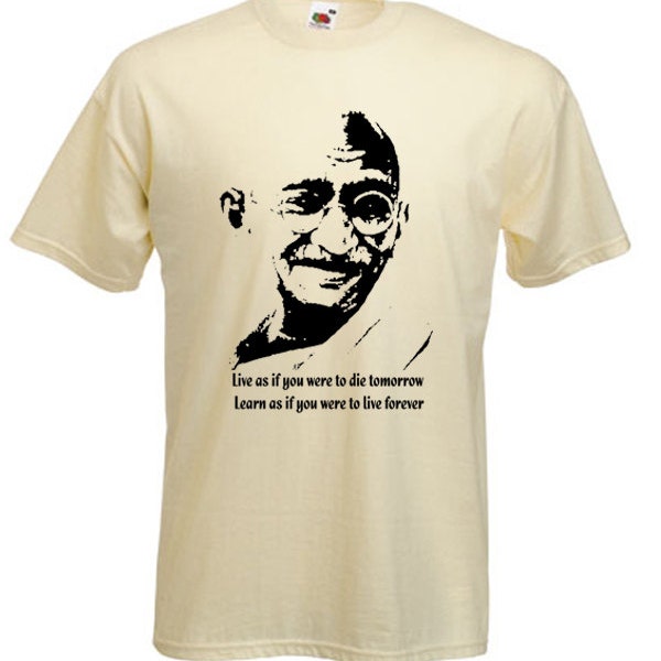 Gandhi - Lebe, als ob du morgen sterben würdest, lerne, als ob du für immer leben würdest Zitat Herren T-Shirt