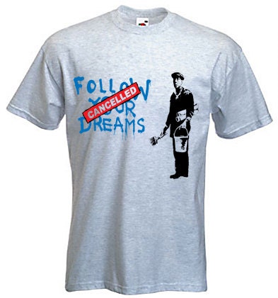 Image of Banksy Follow Your Dreams Mens T-Shirt
